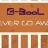 C BooL Never Go Away Extended Mix