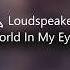 LOUDspeakers World In My Eyes Lyrics