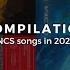 Compilation Top 30 NCS Songs In 2024 So Far