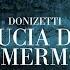 Donizetti Lucia Di Lammermoor Act III Tombe Degli Avi Miei