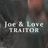 Joe Love Traitor