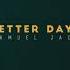 Samuel Jack Better Days Audio