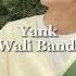 Yank Speed Up Wali Band