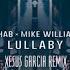 R3HAB X Mike Williams Lullaby Xesus Garcia Remix Instrumental