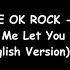 One Ok Rock Let Me Let You Go English Version Luxury Disease International Album Lyrics Video