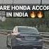 RARE HONDA ACCORD IN INDIA Honda Hondacarsindia Hondaindia Accord Hondaaccord New Chase Car