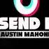 Send It Remix Austin Mahone Tik Tok Music Mix