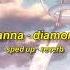 Rihanna Diamonds Sped Up Reverb