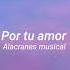 Alacranes Musical Por Tu Amor Letra