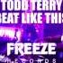 Todd Terry Beat Like This Edit Freeze Records