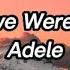 Adele When We Were Young Lyrics