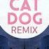 TXT CAT DOG REMIX