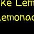 When Life Gives Me Lemons I Make Lemonade The Lemonade Song The Boy Least Likely To Lyrics