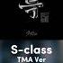 S Class Rock Version TMA VER