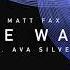 Matt Fax Feat Ava Silver The Wave