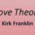 Love Theory Kirk Franklin Lyrics