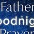 A Father S Goodnight Prayer Kingdomcity