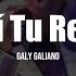 Galy Galiano Me Bebí Tu Recuerdo LETRA