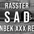 Rasster Sad Imanbek XXX Remix Lyric Video