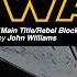 Star Wars Main Title Rebel Blockade Runner Arrangement From SW A New Hope By John Williams