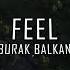 Burak Balkan Feel KinglsBack