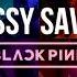 Classy Savage Pretty Savage REMIX By IKON BLACKPINK S Version