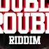 Vitch Things Soon Take Off Double Trouble Riddim