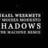 Mikael Weermets Shadows Ft Moises Modesto Funk Machine Remix