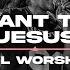 We Want To See Jesus JCL Worship