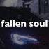 Fallen Soul Slowed Reverb