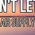 Air Supply I Can T Let Go Lyrics