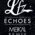 LFZ Echoes Meikal Remix