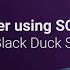 Automated SCM Project Scanning With Black Duck SCA Black Duck