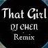 That Girl DJ CHen Remix Nhạc Hot Tiktok 1hour