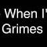 Grimes You Ll Miss Me When I M Not Around Lyrics