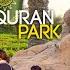 QURAN PARK In Dubai Miracle Cave All Trees Mentioned In The Holy Quran Dubai Quranic Park