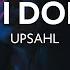 UPSAHL People I Don T Like Lyrics