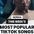 MOST POPULAR TIKTOK SONGS THIS WEEK 32 2024 Music Songs