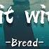 Bread Make It With You Lyrics