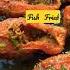 Yumm Fish Fry Viral Shorts Youtubeshorts Tasty Fish