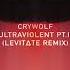 Crywolf ULTRAVIOLENT Pt II Levit Te Reimagination Official Visual