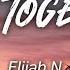 Elijah N Stick Together Lyrics HD