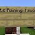 Minecraft Note Block It S Raining Tacos