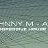 Johnny M Awe Deep Progressive House Set