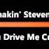 Shakin Stevens You Drive Me Crazy