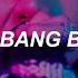 BIGBANG 뱅뱅뱅 BANG BANG BANG Easy Lyrics