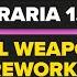 Terraria 1 4 4 ALL Weapon Reworks