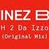 The Martinez Brothers H 2 Da Izzo Original Mix