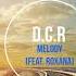 D C R Melody Feat Roxana