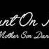 Count On Me Mother Son Song